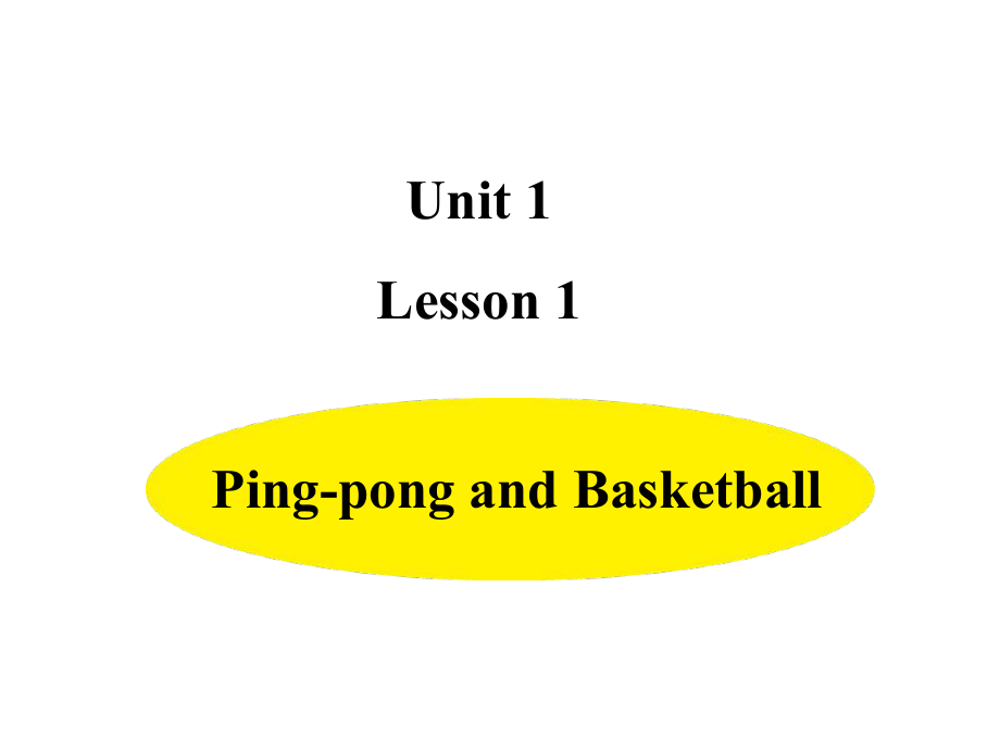 冀教版（三起）六年級下冊英語Unit 1 Lesson 1Ping-pong and Basketball (共12張PPT)_第1頁