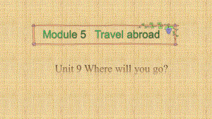 教科版（廣州）六年級(jí)下Module 5 Unit 9 Where will you go第3課時(shí) (共9張PPT)