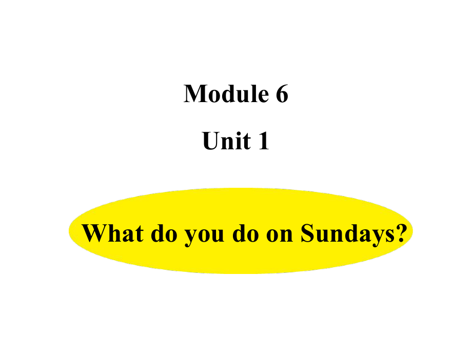 三外研版（三起）年级下册英语M6 Unit 1 What do you do on Sundays？ (共12张PPT)_第1页