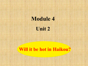 外研版（三起）四年級下冊英語Module 4 Unit 2 Will it be hot in Haikou (共24張PPT)