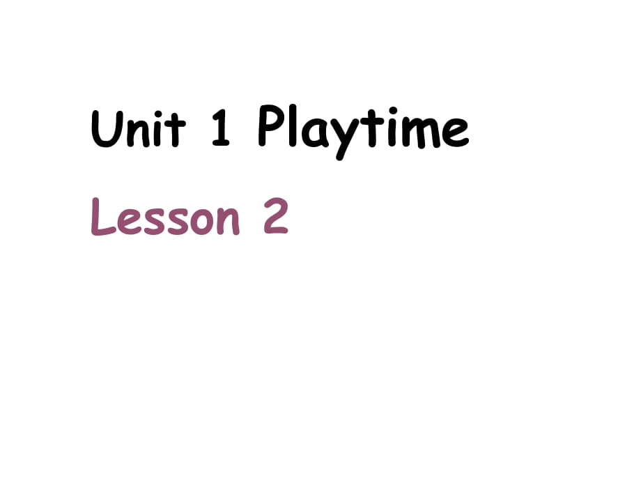 人教新起點版二年級下冊英語Unit 1 Playtime Lesson 2(共10張PPT)_第1頁