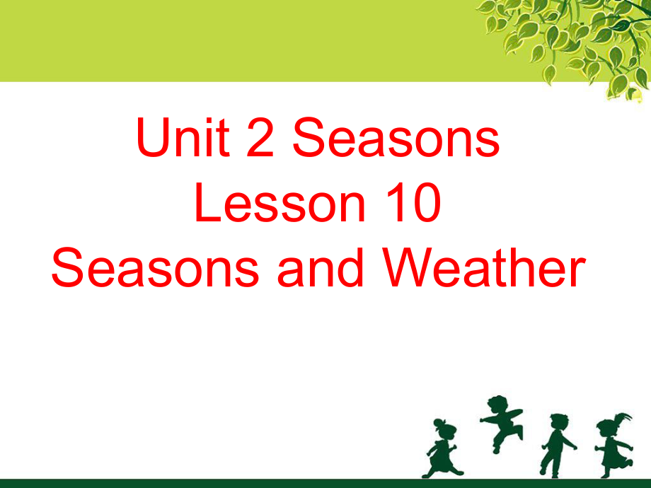 四年级下册英语课件-Unit 2 Seasons Lesson 10 Seasons and Weather 1｜冀教版_第1页