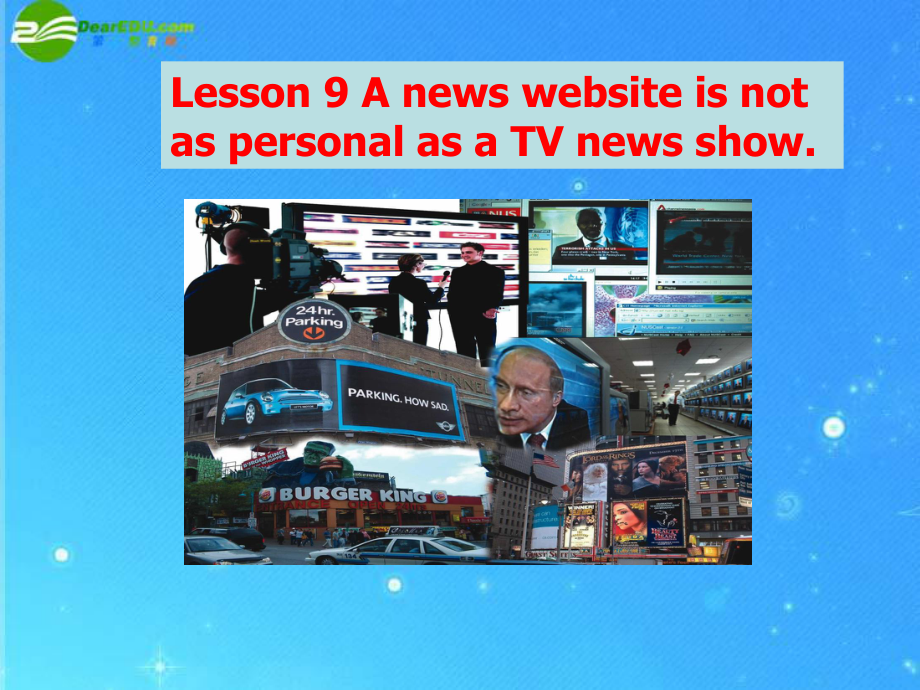 九年級英語 Unit 3 Lesson 9 A news website is not as personal as a TV news show課件 北師大版_第1頁