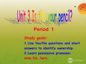 2012新七年級英語上冊 Unit 3 Is this your pencil課件 人教新目標版