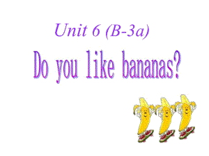 人教版七年级上册英语－Unit6 Do you like bananas SectionB(3a-3b)课件(共16张PPT)