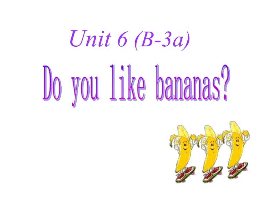 人教版七年級(jí)上冊(cè)英語－Unit6 Do you like bananas SectionB(3a-3b)課件(共16張PPT)_第1頁