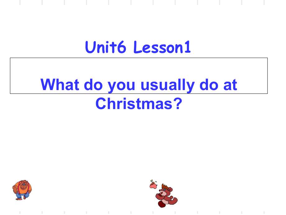 五年级上册英语课件-Unit 6 ChristmasLesson 1 What do you usually do at Christmas∣鲁科版（五四学制）（三起） (共11张PPT)_第1页