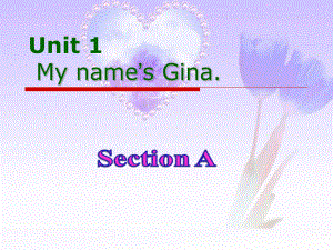 人教版英语七年级上Unit1Myname’sGina（SectionA）教学课件（78张PPT）