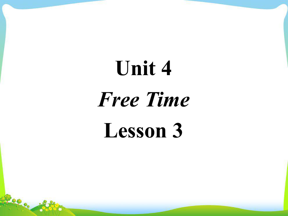 六年級下冊英語課件-Unit4 Free Time Lesson3 ∣人教（新起點）（2018秋）_第1頁