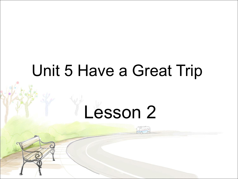 五年級(jí)下冊(cè)英語課件-Unit 5 Have a Great Trip Lesson 2 人教（新起點(diǎn)）（2018秋） (共18張PPT)_第1頁