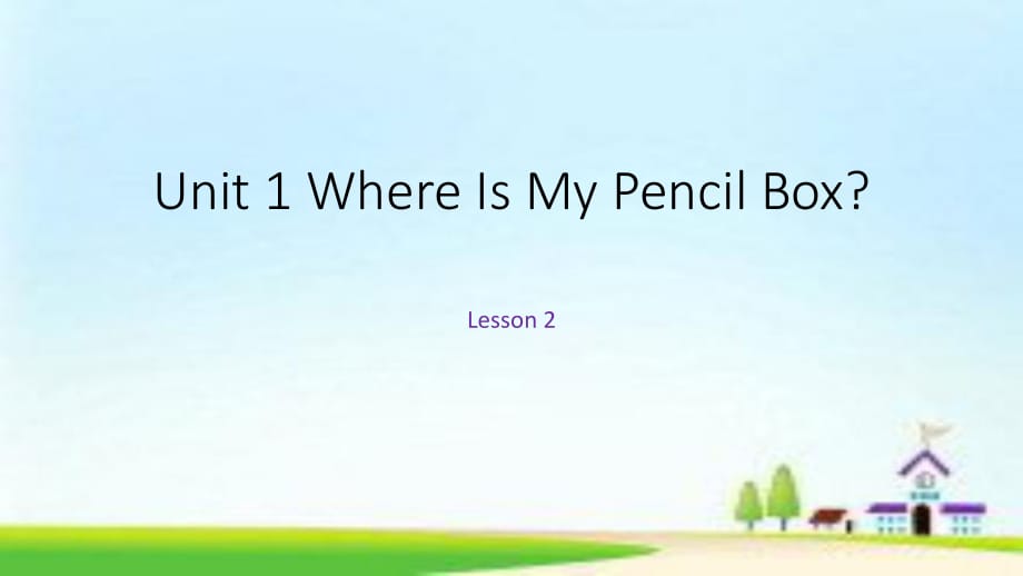 四年級下冊英語課件-Unit 1 Where Is My Pencil BoxLesson 2 -3∣重大版_第1頁