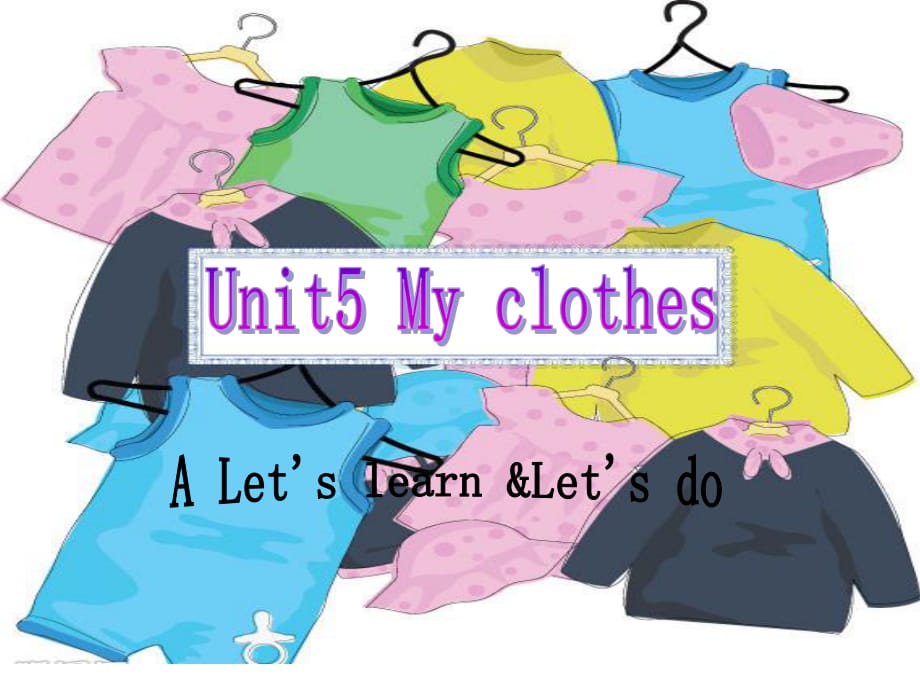 四年級下冊英語課件-unit 5 my clothes A Let's learn_人教PEP（2014秋）_第1頁