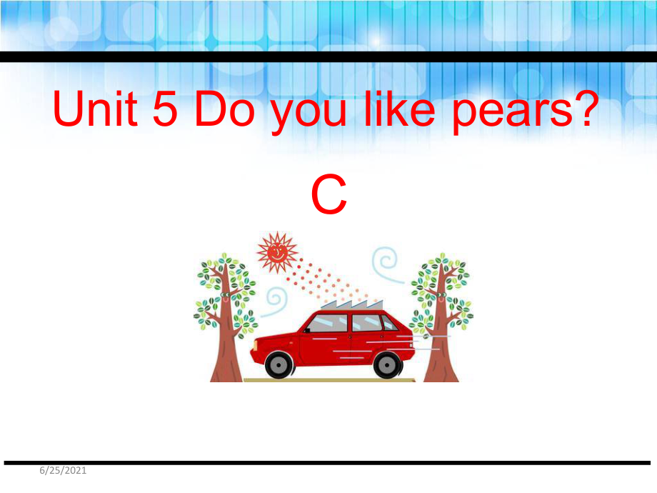 三年級(jí)下冊(cè)英語(yǔ)課件-Unit 5 Do you like pears C_人教（PEP）（2014秋） (共27張PPT)_第1頁(yè)