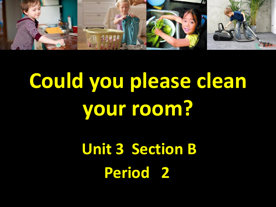 人教版英語八下Unit 3Could you please clean your room_Section B Period 2(共17張PPT)_第1頁