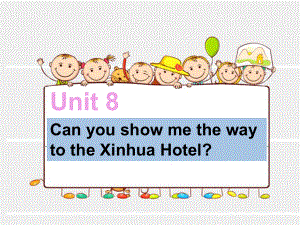 五年級下冊英語課件－Unit 8 Can you show me the way to the XinHua Hotel_｜湘少版 2