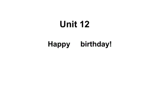 三年級上冊英語課件-Unit 12 Happy birthday7_湘少版