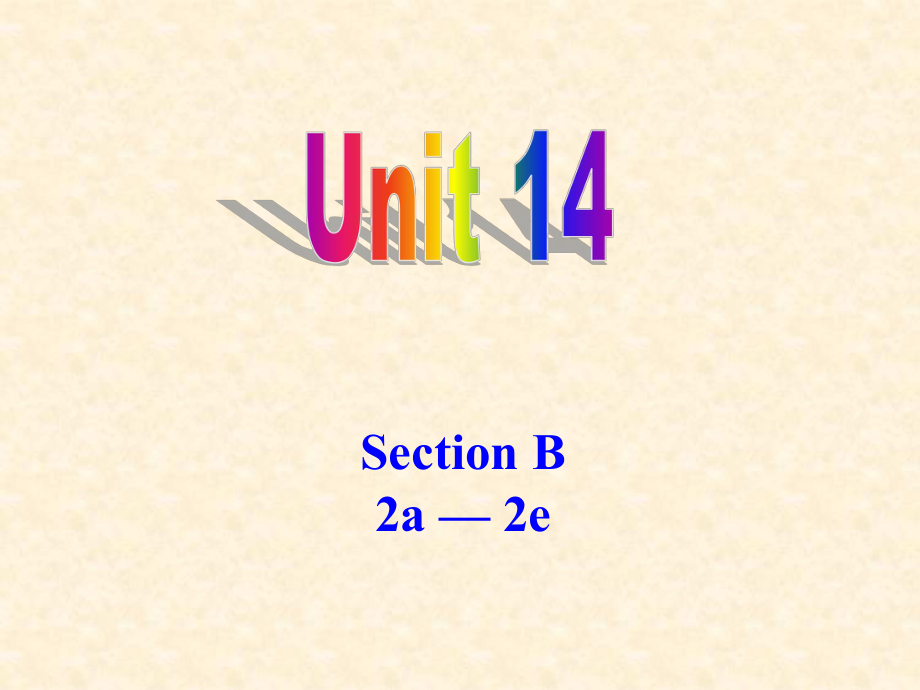 九年級英語unit14,Section B 2a-2e課件_第1頁