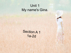 人教版 英語(yǔ)七年級(jí)上冊(cè)Unit 1 My name’s Gina.Section A 1a-2d (共28張PPT)