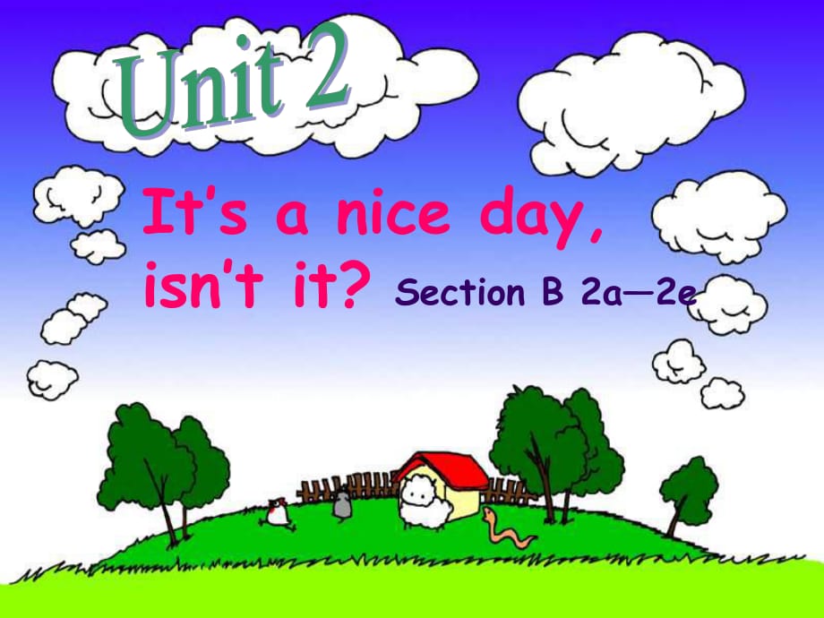 八年級(jí)英語It’s_a_nice_day_isn’t_itsectionB2a-2e課件_第1頁