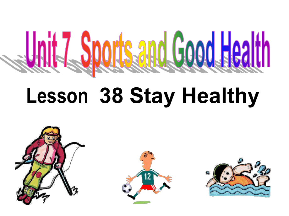 2018春冀教版七年級英語下冊Unit 7 Lesson 38 Stay Healthy 教學(xué)課件1_第1頁