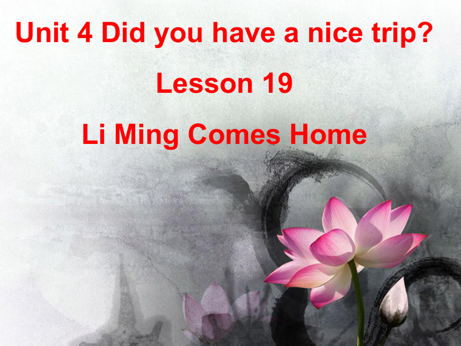 五年級下冊英語課件-Unit 4 Did You Have a Nice Trip Lesson 19 Li Ming Comes Home 2｜冀教版_第1頁