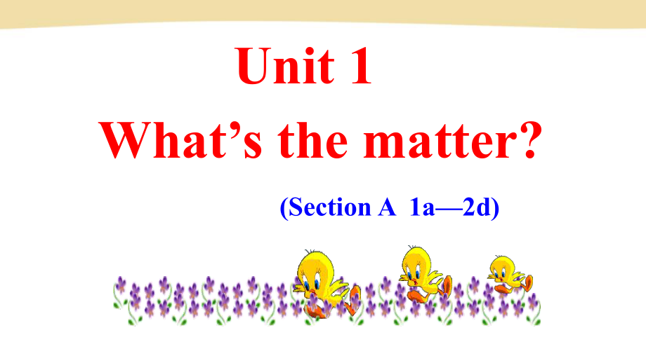 人教版八年級英語下 Unit 1 What’s the matter Section A (1a2d)公開課教學(xué)課件共PPT_第1頁