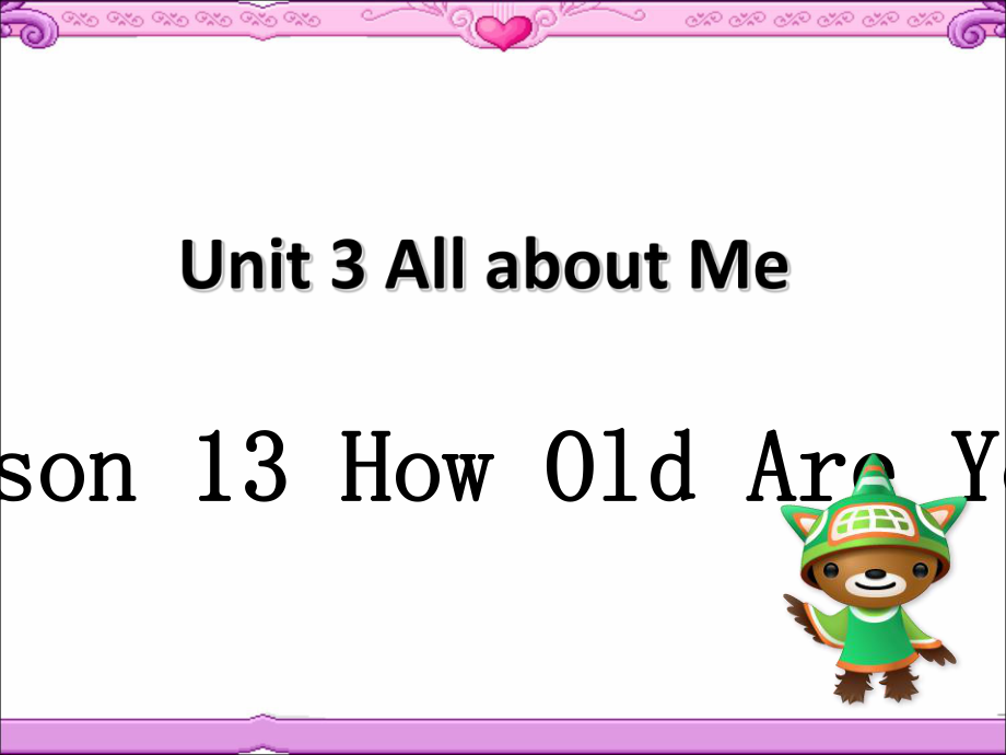 四年级下册英语课件-Unit 3 All about Me Lesson 13 How Old Are You ｜冀教版（三起）(共18张PPT)_第1页