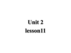 四年級(jí)下冊(cè)英語(yǔ)課件-《Unit 2 Going somewhere Lesson11 》課件1｜清華版（一起） (共24張PPT)