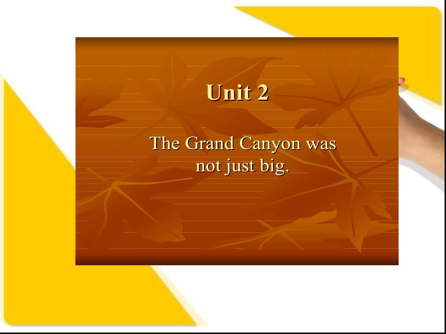 外研版九年級英語上冊Module 1 Unit 2　The Grand Canyon was not just big.課件_第1頁