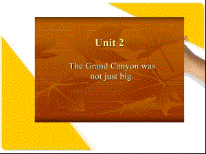 外研版九年級(jí)英語(yǔ)上冊(cè)Module 1 Unit 2　The Grand Canyon was not just big.課件