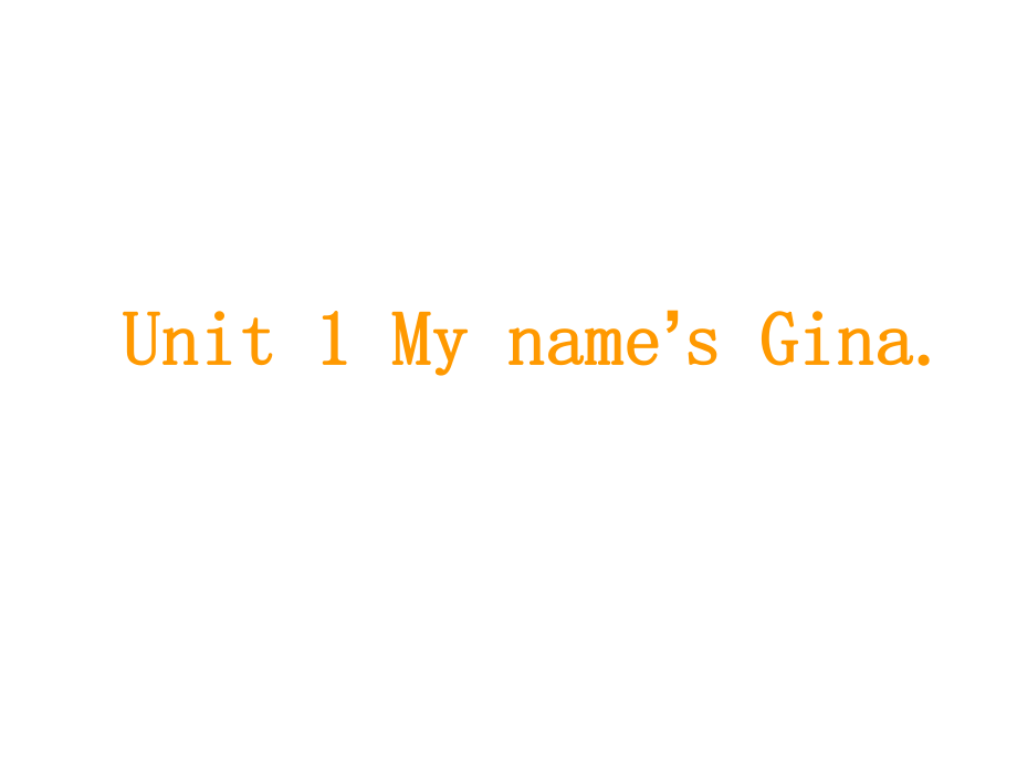 人教版七年級(jí)英語(yǔ)上冊(cè)Unit 1 My name’s Gina全單元課件 (共113張PPT)_第1頁(yè)