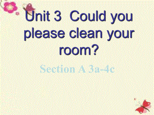 八年級(jí)英語(yǔ)下冊(cè) Unit 3 Could you please clean your room Section A(3a4c)課件