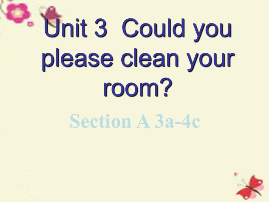 八年級英語下冊 Unit 3 Could you please clean your room Section A(3a4c)課件_第1頁