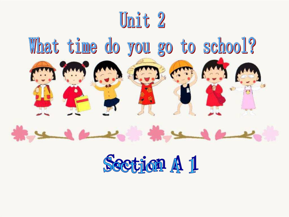 新目標(biāo)英語(yǔ)七年級(jí)下unit2what time do you go to school課件_第1頁(yè)