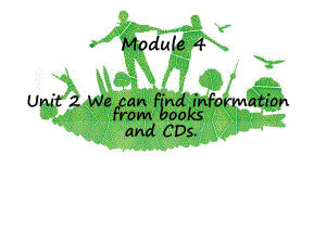 五年級下冊英語課件-Module 4 Unit 2 We can find information from books and CDs 外研社