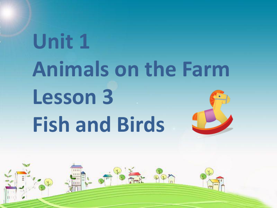 三年級(jí)下冊(cè)英語(yǔ)課件-Unit 1 Animals on the Farm Lesson 3 Fish and Birds 2｜冀教版（三起）(共17張PPT)_第1頁(yè)