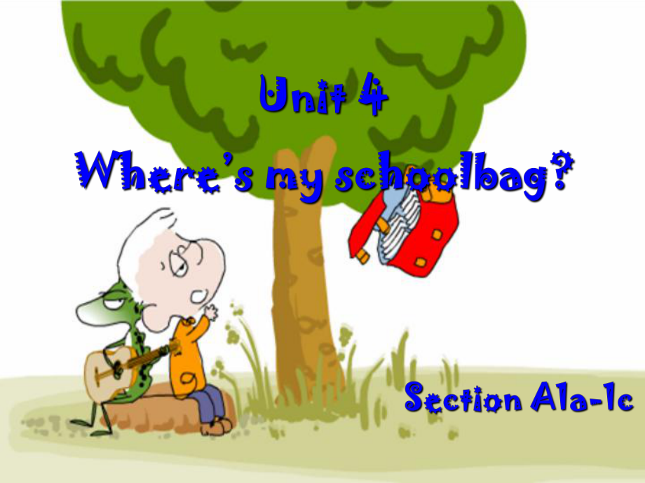 人教版七年級(jí)上冊(cè)英語(yǔ) Unit4 Where's my schoolbag. Section A1a-1c 課件(共54張PPT)_第1頁(yè)