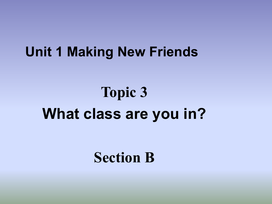 仁愛版七年級(jí)英語(yǔ)上冊(cè) Unit 1 Topic 3 Section B 課件(共15張PPT)_第1頁(yè)