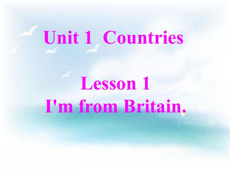 四年级下册英语课件－Unit 1《Lesson 1 I’m from Britain》｜鲁科版（五四制）（三起） (共18张PPT)_第1页