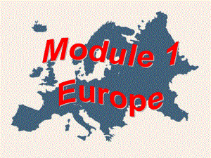 外研版高一英語必修 3 Module 1 Europe Introduction and Reading課件 (共49張PPT)