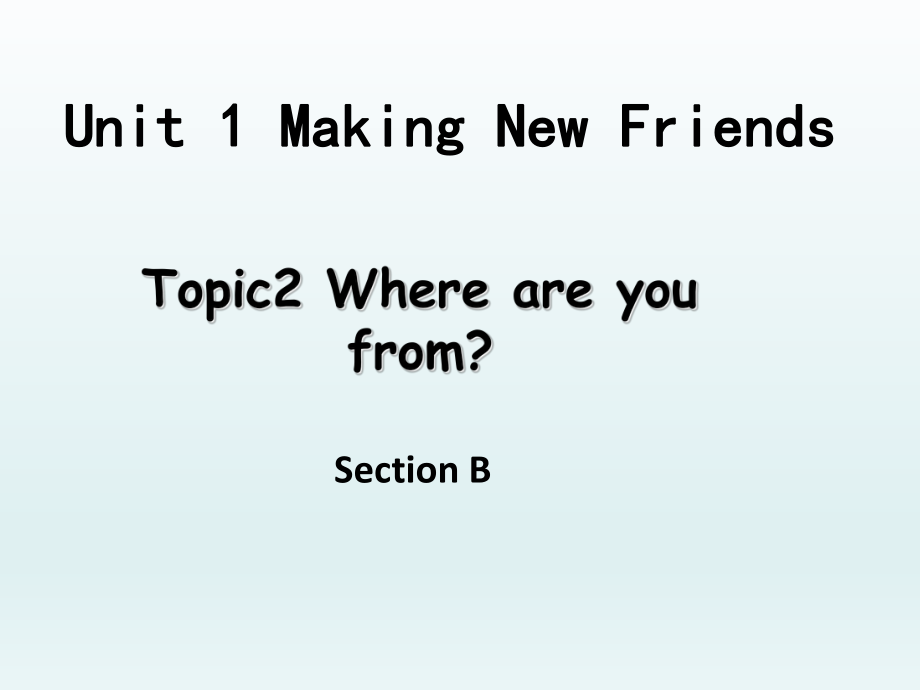 仁愛(ài)版七年級(jí)英語(yǔ)上冊(cè) Unit 1 Topic 2 Section B 課件_第1頁(yè)