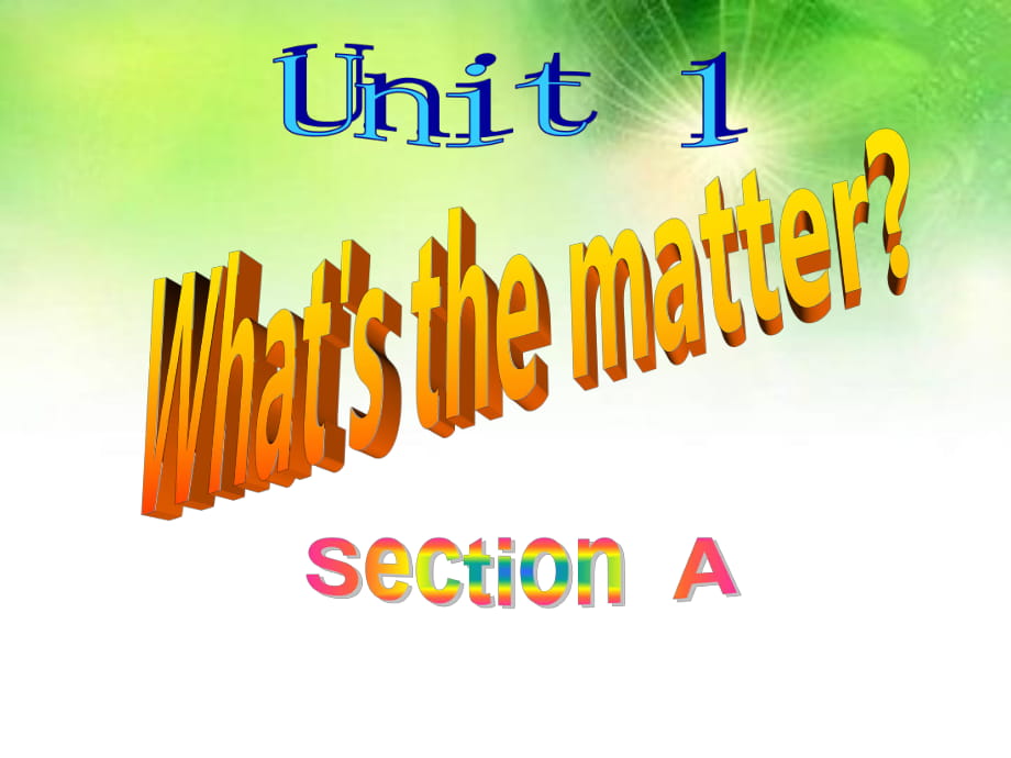 2014年人教版新八年级英语下《Unit1What'sthematter》SectionA课件_第1页