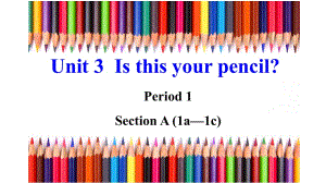 人教版初中英語七年級(jí)上冊(cè)Unit 3Is this your pencilSection A (1a—1c)(共33張PPT)