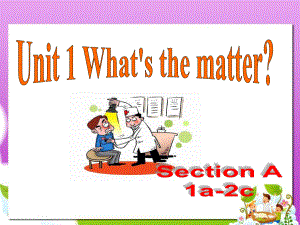 人教版八年級英語下Unit 1 What's the matter Section A (1a-1c) 教學(xué)課件 (共37張PPT)