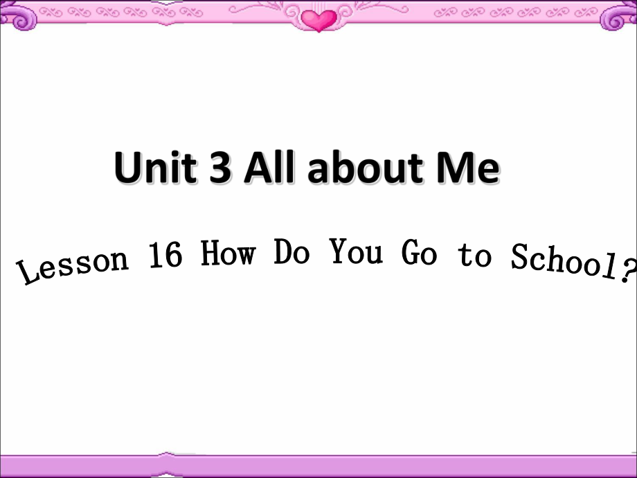 四年級下冊英語課件-Unit 3 All about Me Lesson 16 How Do You Go to School 2｜冀教版_第1頁