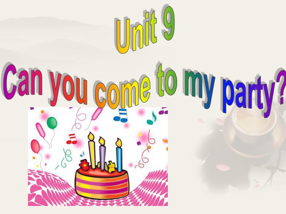 Unit9Can_you_come_to_my_party_全單元課件