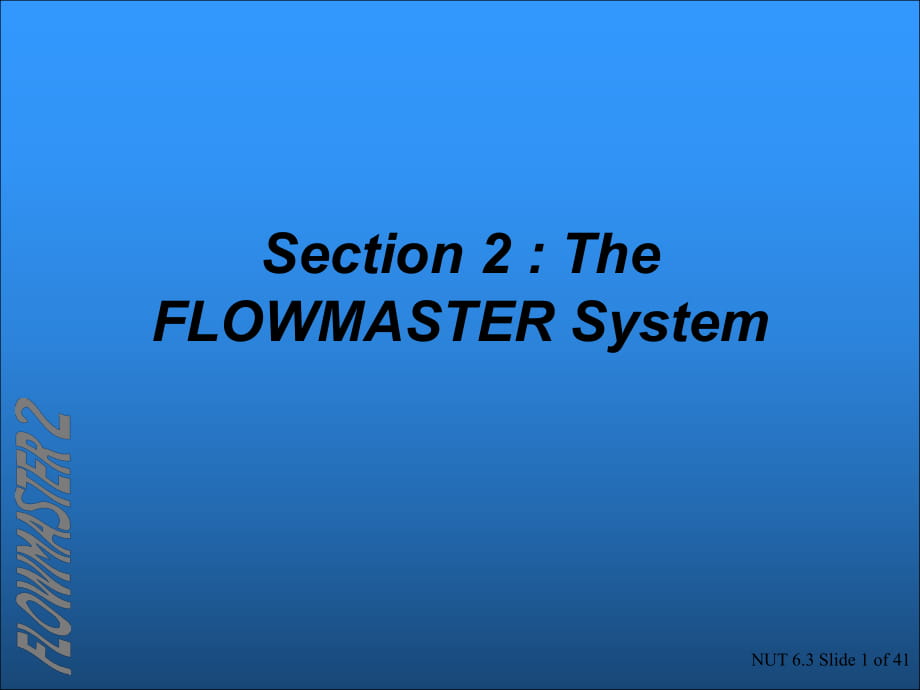 Flowmaster教程 The FLOWMASTER System_第1页