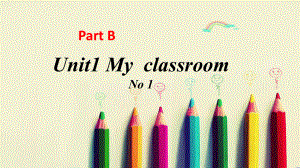 四年級上冊英語課件-Unit1 Myclassroom part B_人教