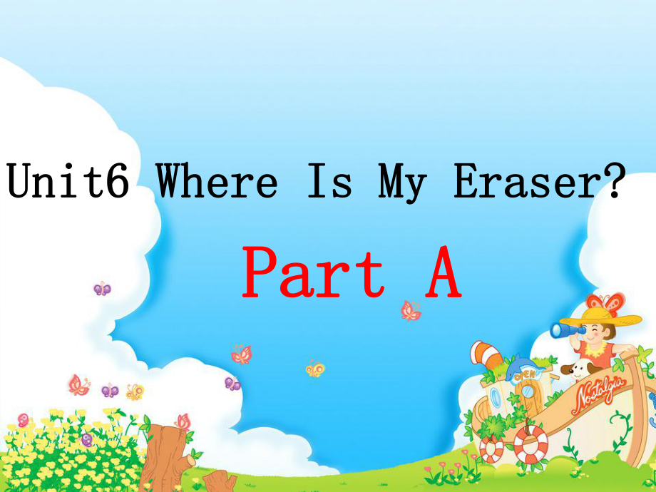 三年级下册英语课件-Unit 6 Where Is My Eraser part A陕旅版（三起） (共17张PPT)_第1页