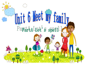 新版小學(xué)英語四年級上冊Unit6 Meet my family A Let27s spell課件